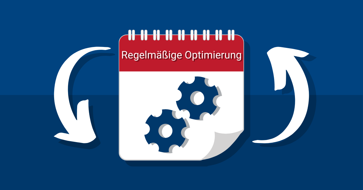10 Schritte zum perfekten Content: Regelmäßige Optimierung