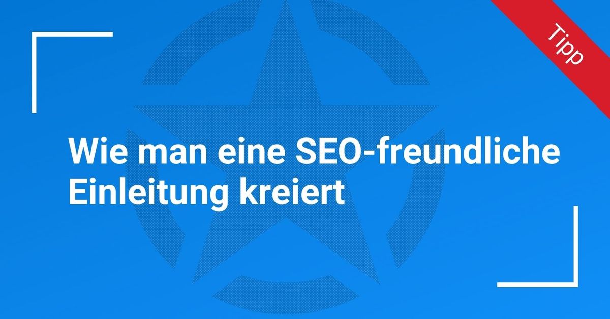 Wie man eine SEO-freundliche Einleitung kreiert